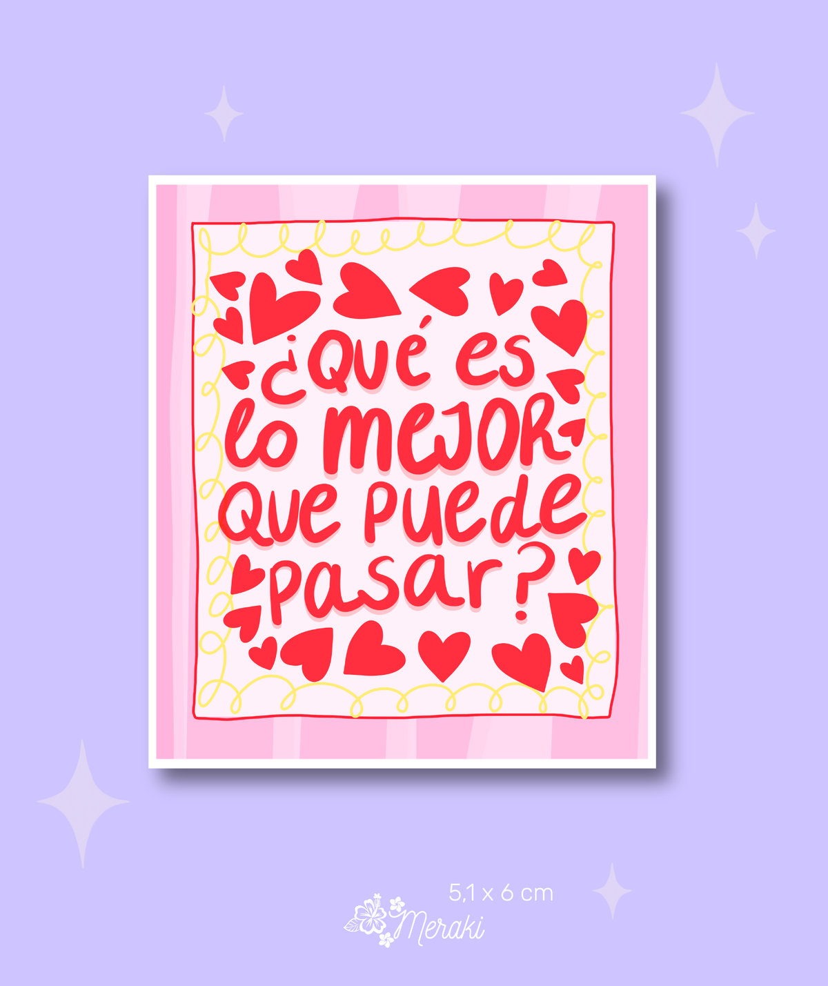 Sticker Vinilo - Que es lo mejor que puede pasar?